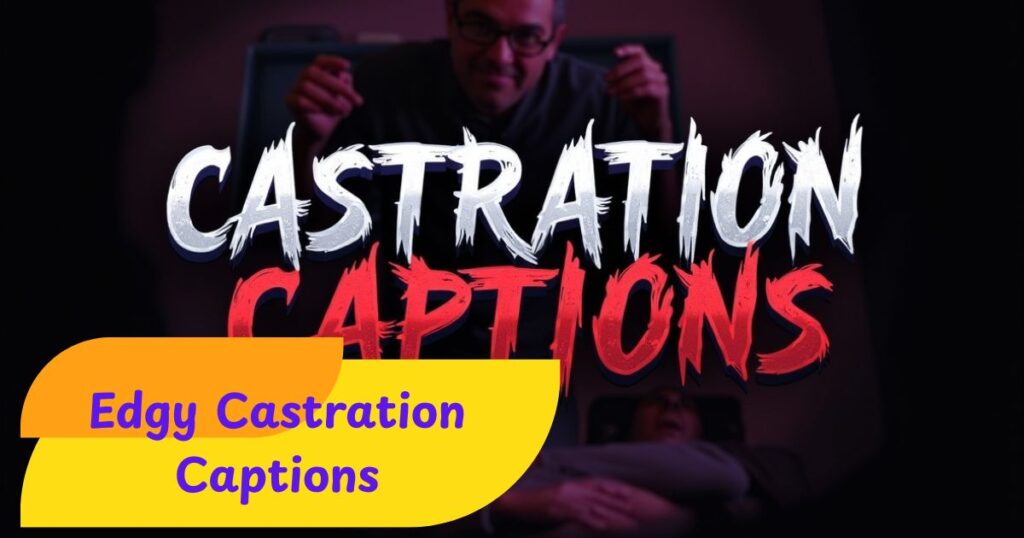 Edgy Castration Captions
