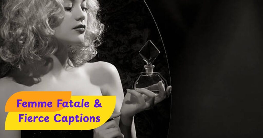 Femme Fatale & Fierce Captions