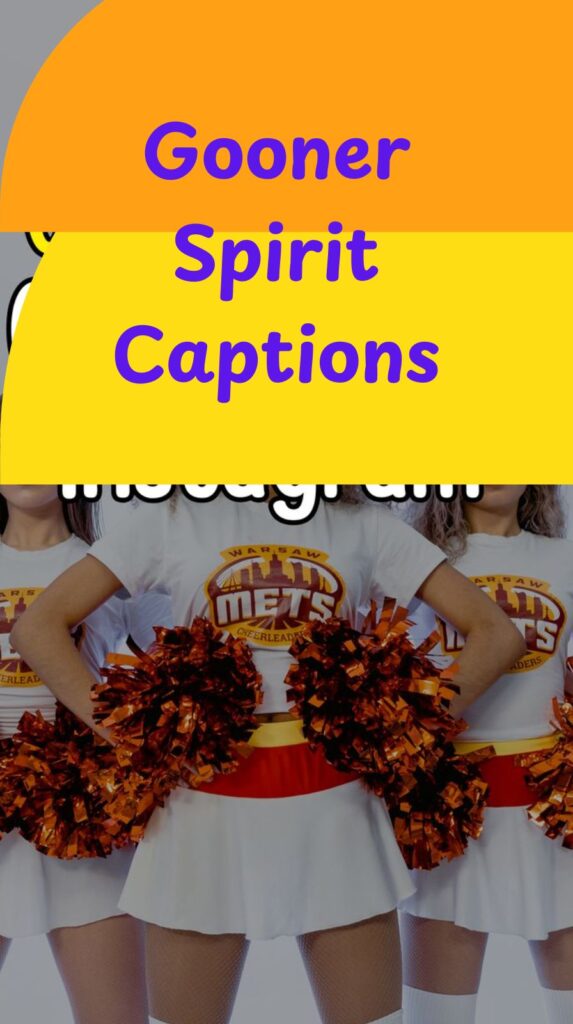 Gooner Spirit Captions