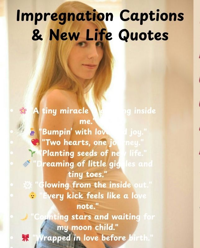 How to Write Your Own Impregnation Captions & New Life Quotes