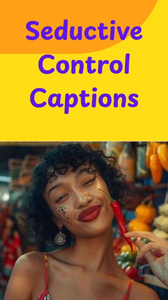 Seductive Control Captions