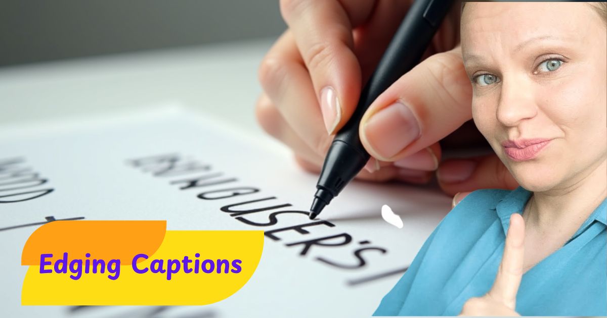 400+Edging Captions Original, Spicy & Playful Lines