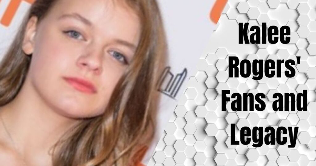 Kalee Rogers' Fans and Legacy