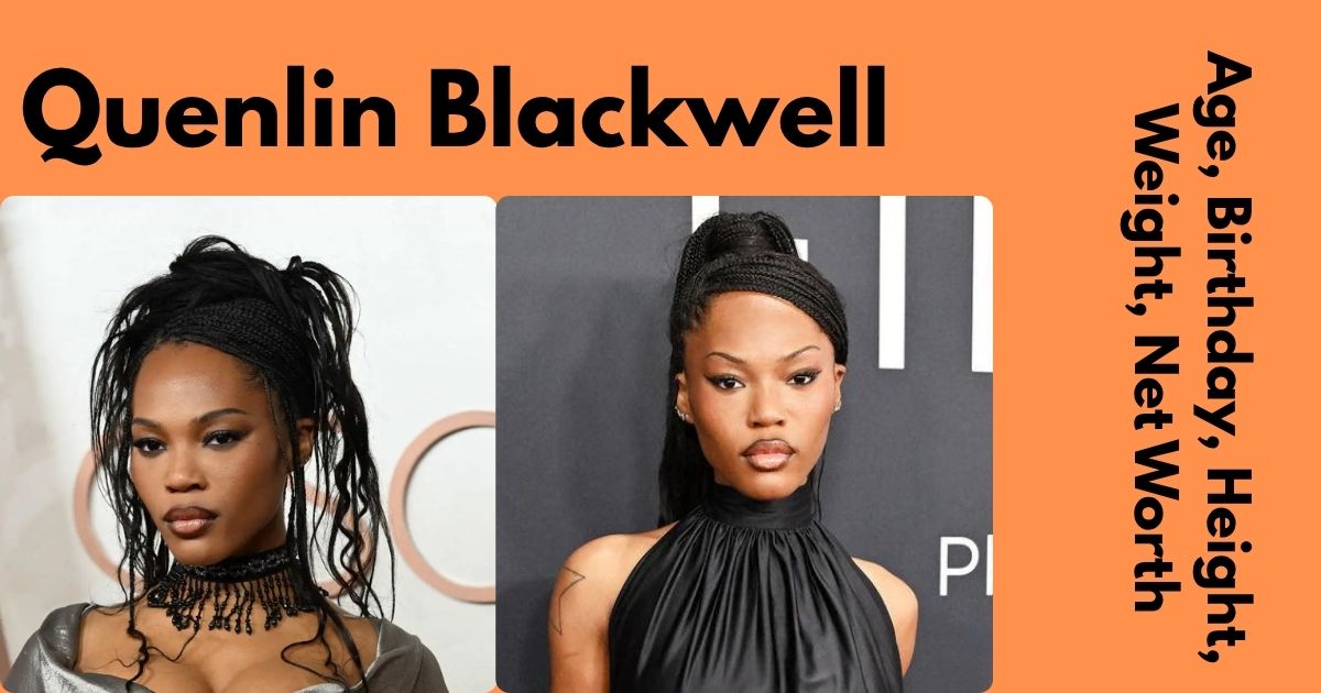 Quenlin Blackwell: Age, Birthday, Height, Weight, Net Worth - The Complete Guide to the Rising Social Media Star