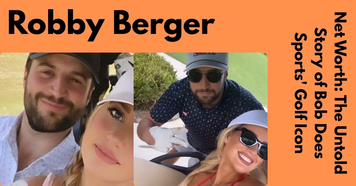 Robby Berger Net Worth: The Untold Story of Bob Does Sports' Golf Icon