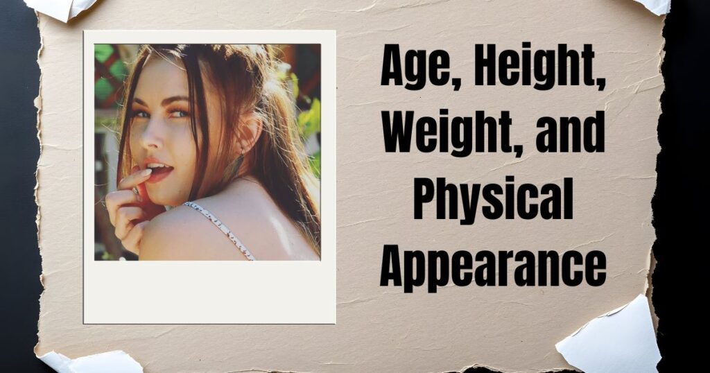 Age, Height, Weight, and Physical Appearance