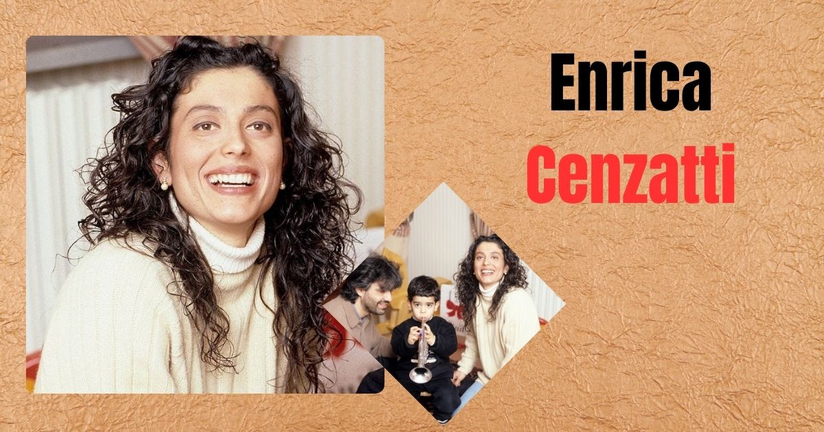 Enrica Cenzatti: The Complete Guide to Andrea Bocelli's First Wife