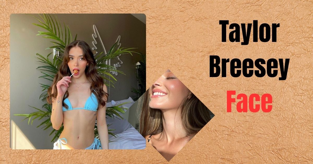 Taylor Breesey Face: The Viral Mystery That Has Everyone Searching