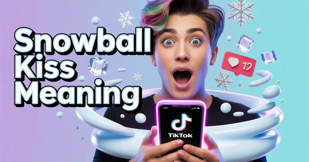 Explore the Real Snowball Kiss Meaning: TikTok's Wildest Trend