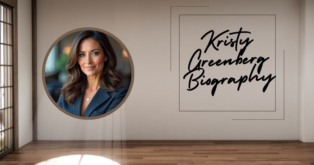 Kristy Greenberg Biography: Age, Net Worth, Family & Complete Profile