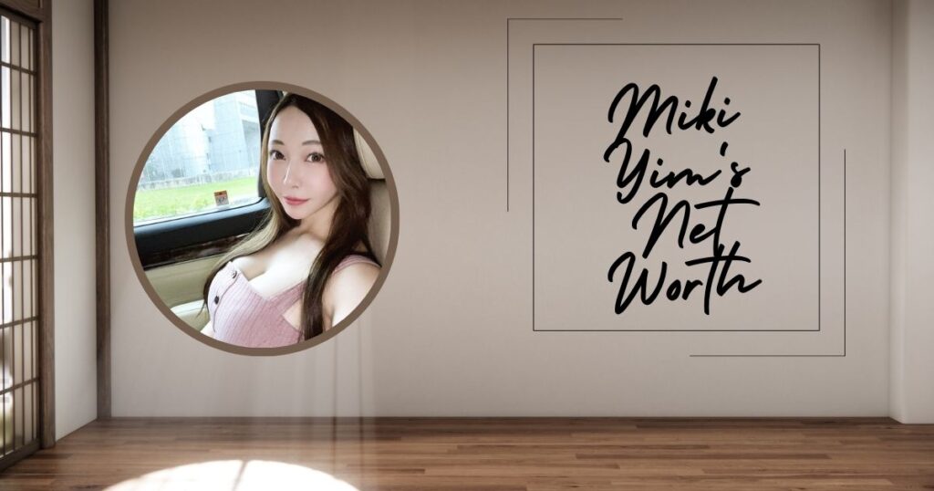Miki Yim's Net Worth